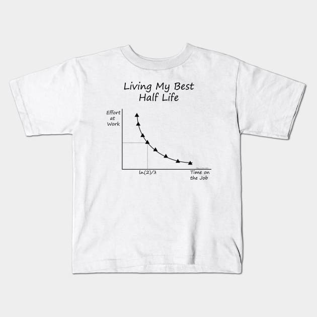 Living My Best Half Life (black print) Kids T-Shirt by Bam-N-Olive